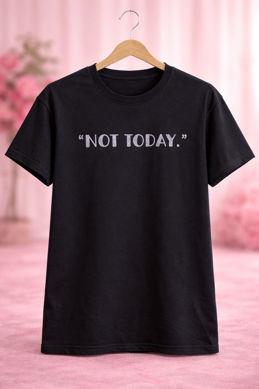 "Not Today." Tee - Silver Glitter