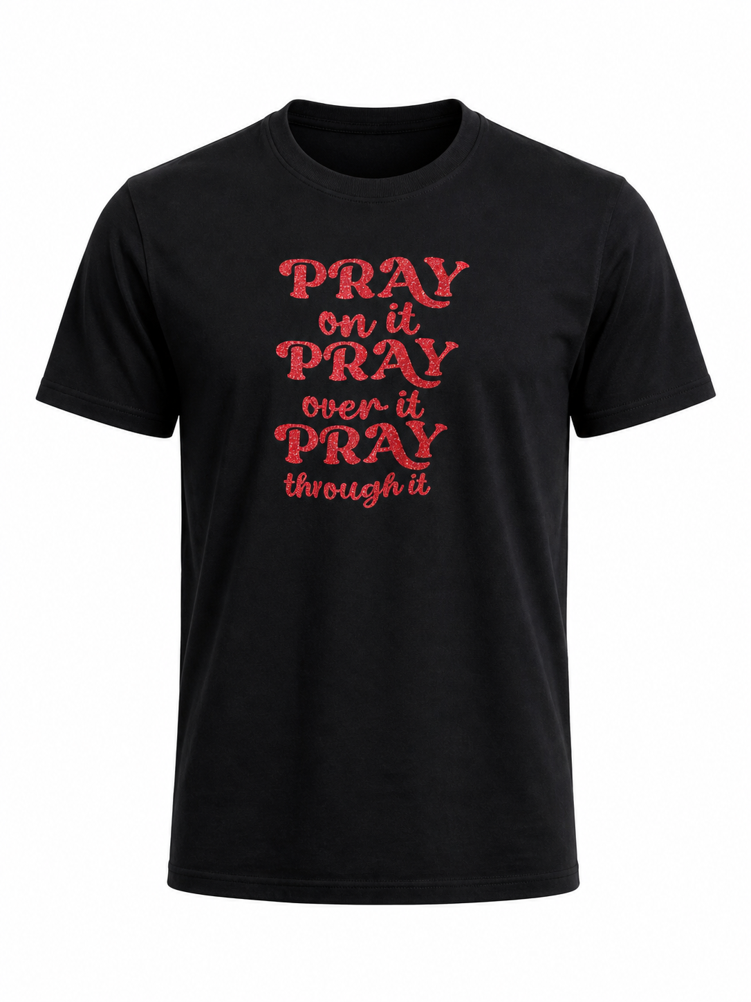 Pray On It Pray Over It Pray Through It Tee